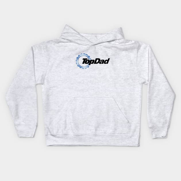 TopDad Kids Hoodie by NotoriousMedia